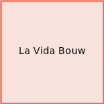 La Vida Bouw